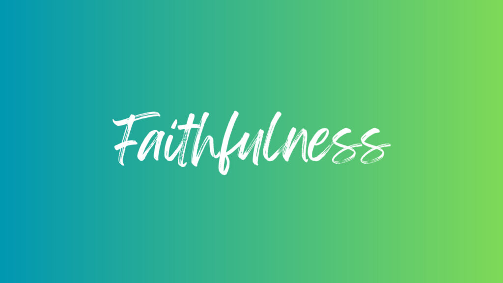 The Virtue of Faithfulness