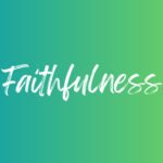 The Virtue of Faithfulness