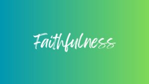 The Virtue of Faithfulness